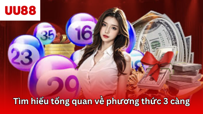 Tìm hiểu tổng quan về phương thức 3 càng