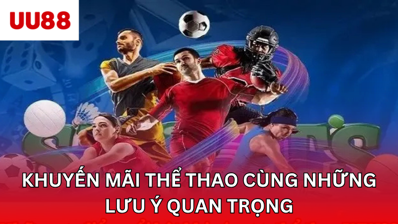 Khuyến mãi thể thao cùng những lưu ý quan trọng