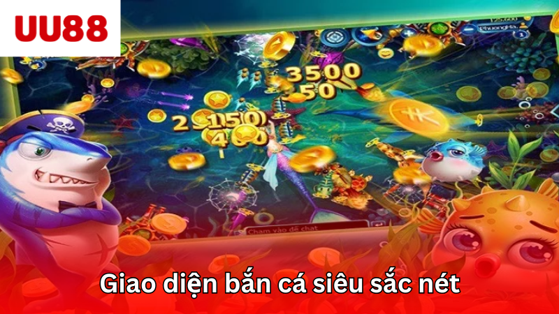 Giao diện bắn cá siêu sắc nét