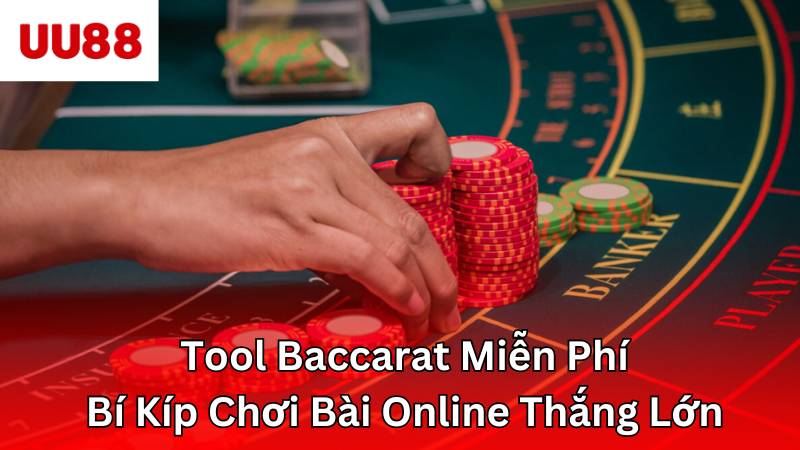 Tool baccarat miễn phí