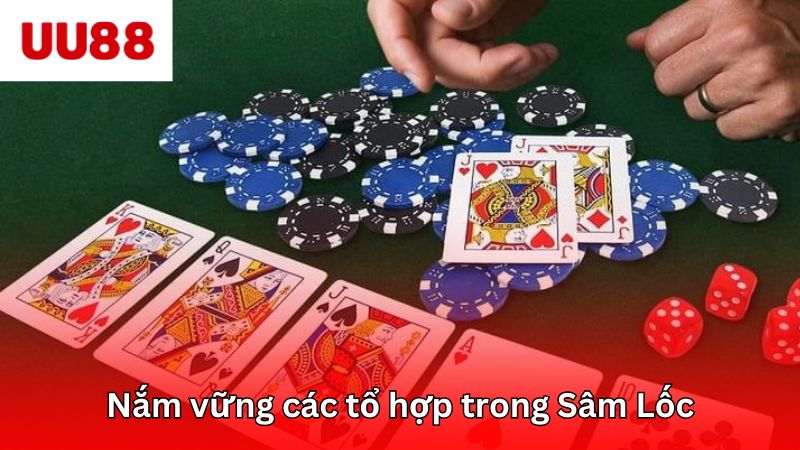 Nắm vững các tổ hợp Sâm Lốc để tự tin tham gia