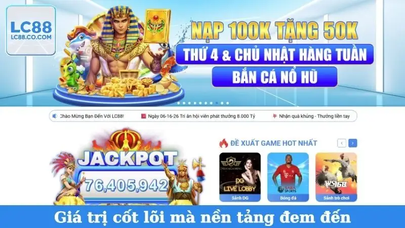 Giá trị cốt lõi mà nền tảng đem đến